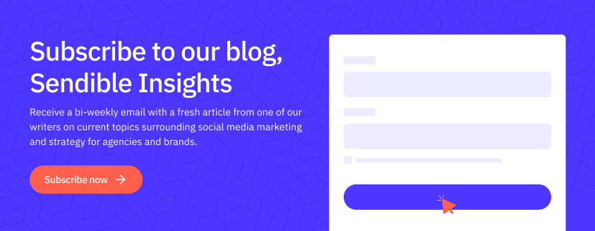 Subscribe to Sendible Insights blog