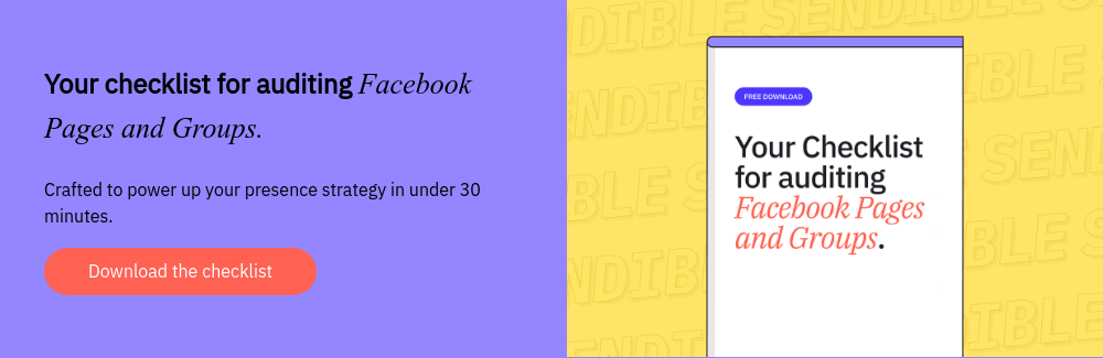 Your checklist for auditing Facebook Pages and Groups.   Crafted to power up your presence strategy in under 30 minutes.  