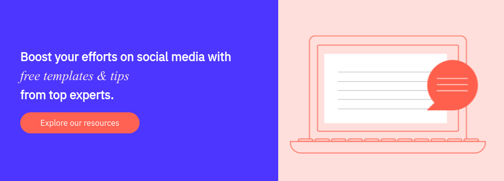 Boost your efforts on social media with free templates & tips  from top experts.  