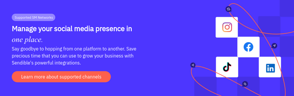   Supported SM Networks Manage your social media presence in one place. Say goodbye to hopping from one platform to another. Save precious time that you can use to grow your business with Sendible's powerful integrations.  