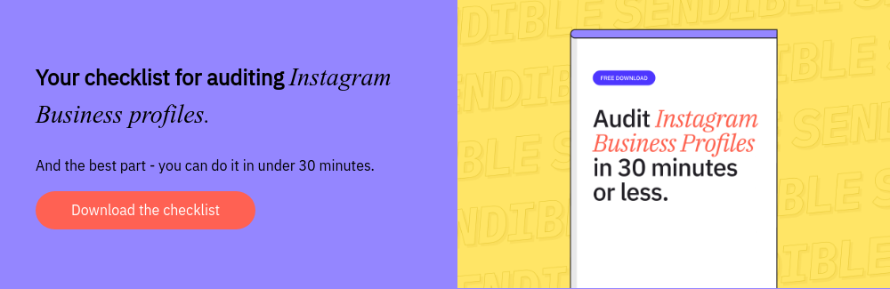 Your checklist for auditing Instagram Business profiles.   And the best part - you can do it in under 30 minutes.  